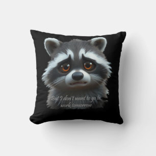 Almofada Não quero trabalhar com o Raccoon Animal
