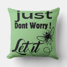 Almofada não se preocupe, deixe que seja