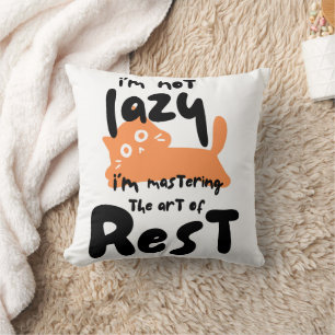 Almofada Não sou preguiçoso, estou dominando a arte do rest