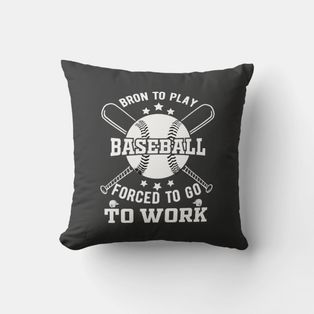 Almofada Nascer para jogar baseball, forçado a ir para o tr (Frente)