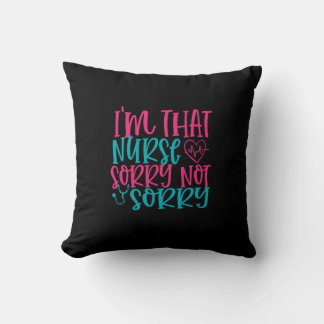 Almofada Nurse Gift | Im That Nurse Sorry Not Sorry