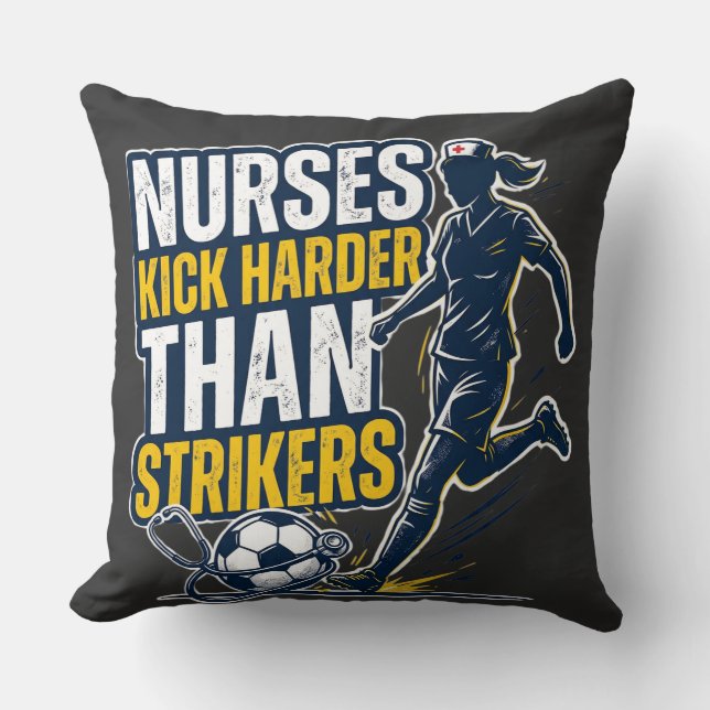 Almofada Nurses Kick Harder Than Strikers (Frente)