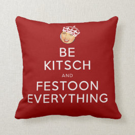 Almofada O kitsch Bitsch©: Seja kitsch e festão!