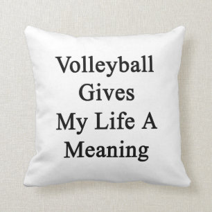 Almofada O voleibol dá a minha vida um significado