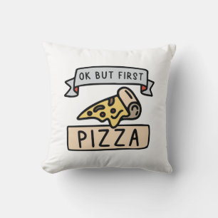 Almofada Ok, Mas Primeira Pizza