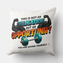 Almofada Opportunity Not Obligation Gym Quote