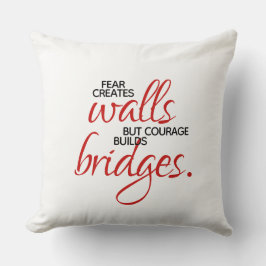 Almofada Palavras Inspiracionais Coragem constrói pontes