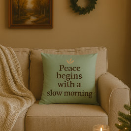 Almofada Peace Begins with a Slow Morning - Pillow