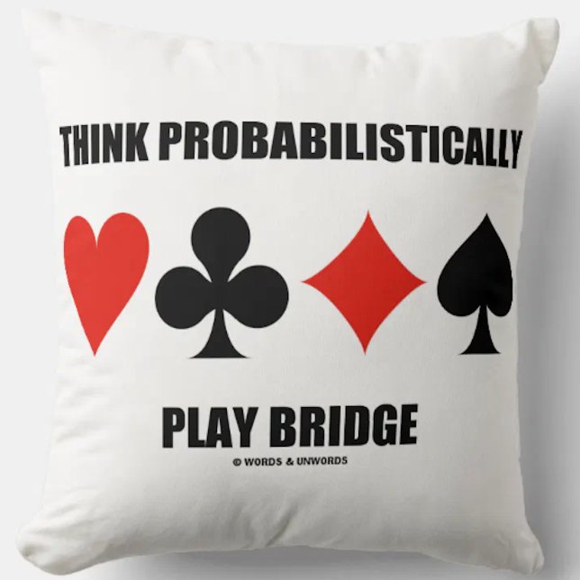 Almofada Pensar Provavelmente Jogar Recomendações de Ponte (Throw pillow featuring sound bridge advice & the four card suits for any bridge player)