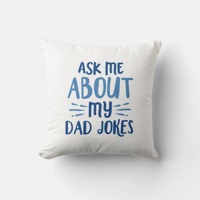 Almofada Pergunte-me sobre minhas Piadas Pai (Frente)