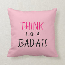 PILLOW_GIRLY ENGRAÇADOS "PENSAM COMO UM BADASS "