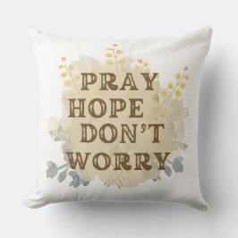 Almofada Pray, Hope, Don't Worry Catholic Floral Pillow