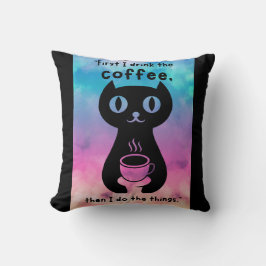 Almofada Primeiro bebo café, depois faço esta coisa