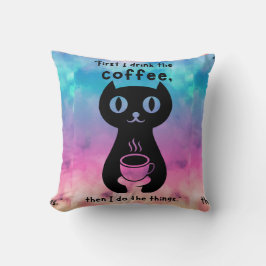 Almofada Primeiro bebo café, depois faço esta coisa