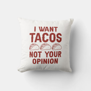 Almofada Quero Tacos Não Sua Opinião