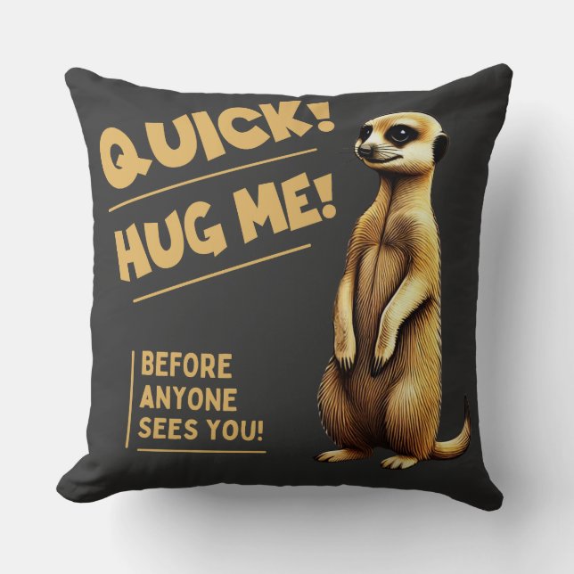 Almofada Quick! Hug Me – Cute meerkat for cuddling (Frente)