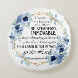 Almofada Redonda 1 Corinthians 15:58 Inspirational Verse Floral