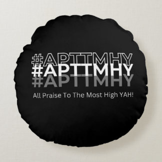 Almofada Redonda #APTTMHY Todos Louvam O Ano Mais Alto!