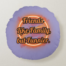 ALMOFADA REDONDA BEAST FRIENDS, FRIENDSHIP, FRIENDS LIKE FAMILY