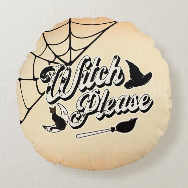 Almofada Redonda Bruxa, por favor | DIA DE AS BRUXAS ENGRAÇADO (Frente)