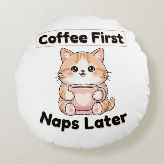 Almofada Redonda Café Primeiro Sonecas Depois Gatinho Fofo | Kawaii
