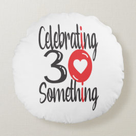 Almofada Redonda Celebrando 30 coisas