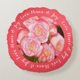 Almofada Redonda Coral Pink Begonia Floral Love Peace & Joy Quote