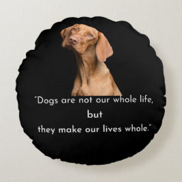 Almofada Redonda Dogs Make Our Lives Whole Round Pillow