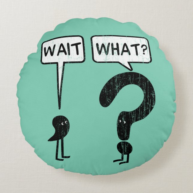 Almofada Redonda Espera, que? (Frente)