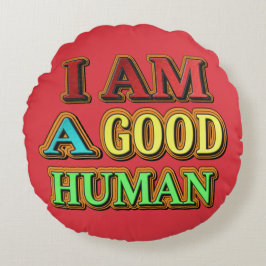 Almofada Redonda "Eu Sou Um Bom Humano" Design Bonito. Compre agora