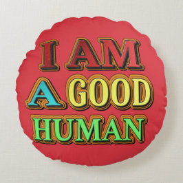 Almofada Redonda "Eu Sou Um Bom Humano" Design Bonito. Compre agora