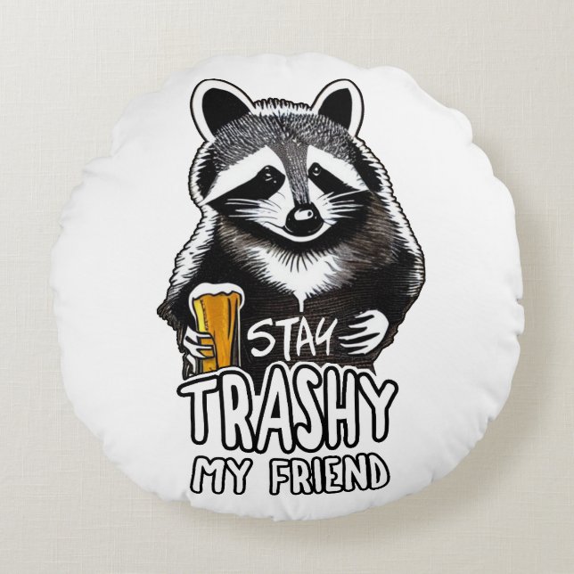 Almofada Redonda Fique Trashy Meu Amigo Raccoon (Frente)