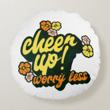 HOME DECOR CHEER UP WORRY LESS ROUND CUSHION PILLO