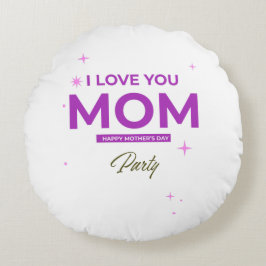 Almofada Redonda I Love You Mom - Happy Mother's Day T-Shirt
