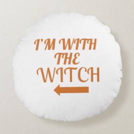 Almofada Redonda I’m With The Witch Pillow