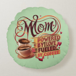 Almofada Redonda Mãe — Acionada pelo Amor, Alimentada pelo Café