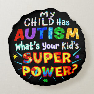 Almofada Redonda Meu filho tem AUTISMO Qual é o SUPER POWER do seu