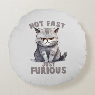 Almofada Redonda Não Rápido, Apenas Furioso - Humor De Gato Cinza