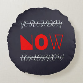 Almofada Redonda Ontem Agora Amanhã Citação Motivacional