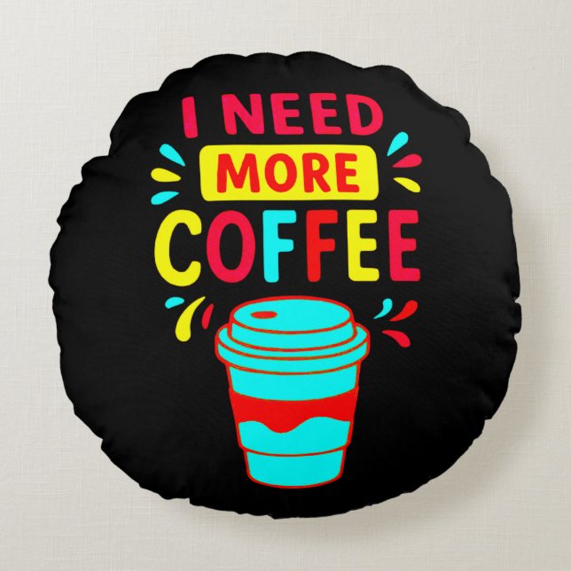 ALMOFADA REDONDA PRECISO DE MAIS CAFÉ (Frente)