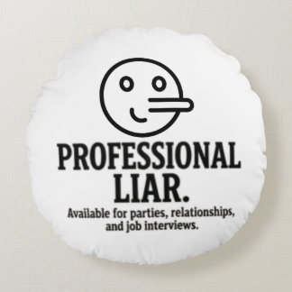 Almofada Redonda Professional Liar For Parties, Relationships & Job