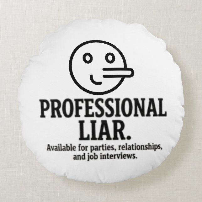 Almofada Redonda Professional Liar For Parties, Relationships & Job (Frente)