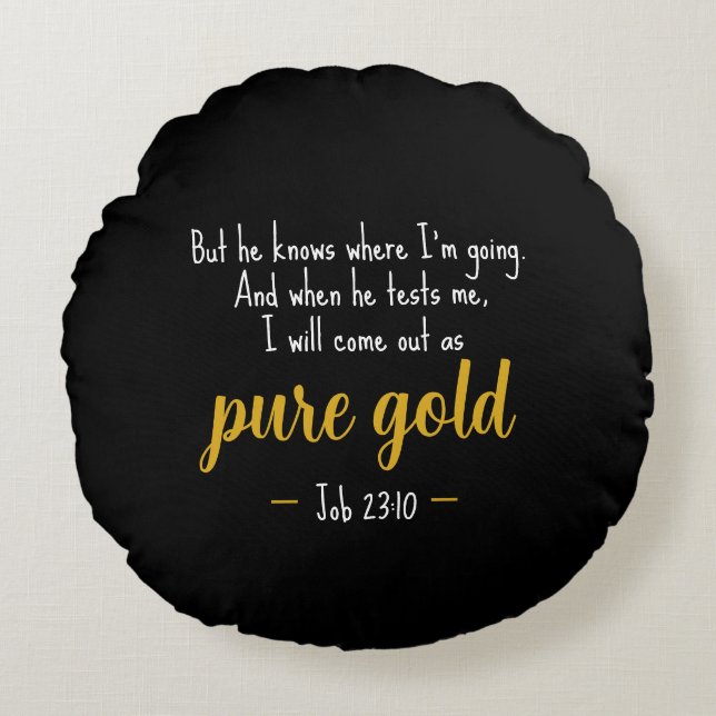Almofada Redonda Pure Gold Job 23:10 Scripture Round Pillow (Frente)
