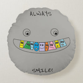 Almofada Redonda SEMPRE SORRISO NÃO IMPORTA O QUE dentes bonitos