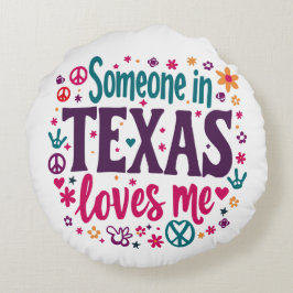 Almofada Redonda Someone in Texas Love Me - Retro Texas Hippie Art