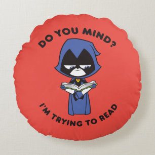 Almofada Redonda Teen Titans Go! Raven "Estou Tentando Ler"