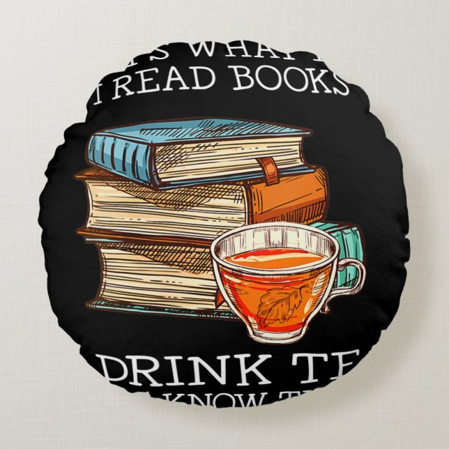 Almofada Redonda That's what i do i read books i drink tea (Frente)
