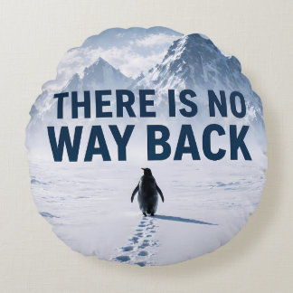 Almofada Redonda There Is No Way Back Penguin Motivational Pillows