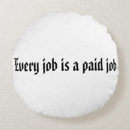Almofada Redonda Todo trabalho é pago