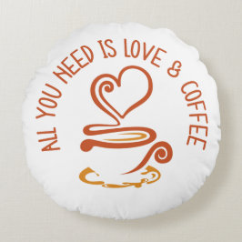 Almofada Redonda Tudo Que Você Precisa É De Amor E Café